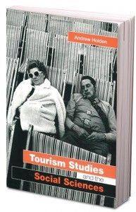 “Tourism Studies and the Social Sciences,” first published in the United Kingdom (simultaneously in the United States and Canada) by Routledge in 2005.